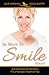 So Much To Smile About: Transformational Dentistry For A Younger, Healthier You