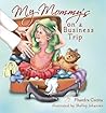 My Mommy's on a Business Trip by Phaedra Cucina