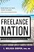 Freelance Nation: Work When You Want, Where You Want. How to Start a Freelance Business.