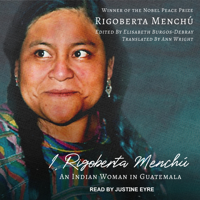 I, Rigoberta Menchú: An Indian Woman in Guatemala