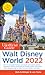 The Unofficial Guide to Walt Disney World 2022