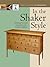 In the Shaker Style: Building Furniture Inspired by the Shaker Tradtion