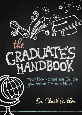 The Graduate's Handbook: Your No-Nonsense Guide for What Comes Next