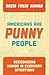 Americans are Punny People:...
