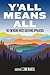 Y'all Means All: The Emerging Voices Queering Appalachia