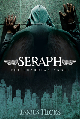 Seraph: The Guardian Angel (Morgan James Fiction)