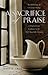 A Sacrifice of Praise: An Anthology of Christian Poetry in English from Caedmon to the Mid-Twentieth Century