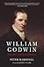 William Godwin: Philosopher, Novelist, Revolutionary