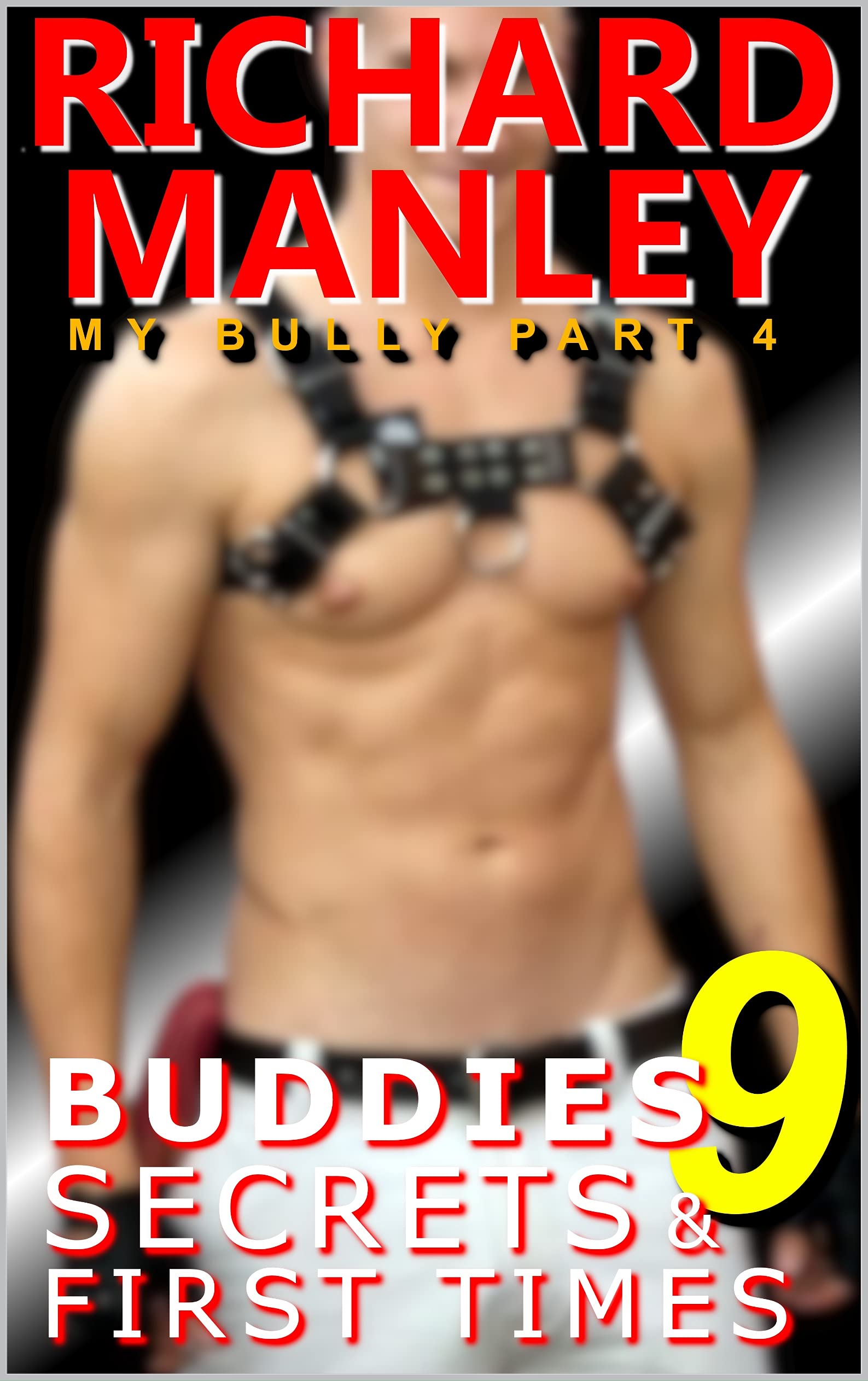 Buddies, Secrets & First Times: Book 9: My Bully Part 4 (Kindle Edition)
