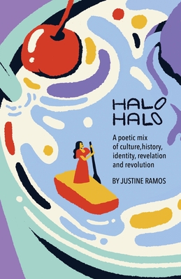 Halo-Halo: A poetic mix of culture, history, identity, revelation, and revolution (Paperback)