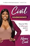 Civil Disobedience: How to Win in Business and In Life (Women in Business, Black Entrepreneurs) Civil Disobedience: How to Win in Business and In Life (Women in Business, Black Entrepreneurs)