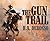 The Gun Trail