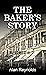 THE BAKER'S STORY by Alan Reynolds