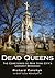 Dead Queens: The Cemeteries...