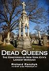 Dead Queens: The Cemeteries of New York City’s Largest Borough (America Through Time)