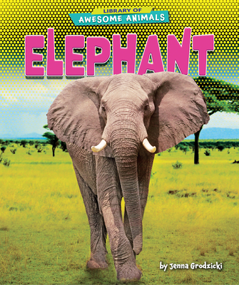 Elephant (Library of Awesome Animals Set Two)