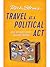 Travel as a Political Act