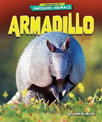 Armadillo (Library of Awesome Animals Set Two)