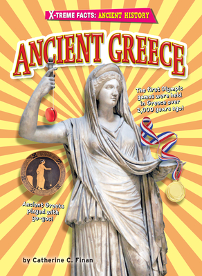 Ancient Greece (X-treme Facts: Ancient History)