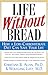 Life Without Bread: How a Low-Carbohydrate Diet Can Save Your Life