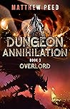 Overlord (Dungeon Annihilation #3) Overlord (Dungeon Annihilation #3)