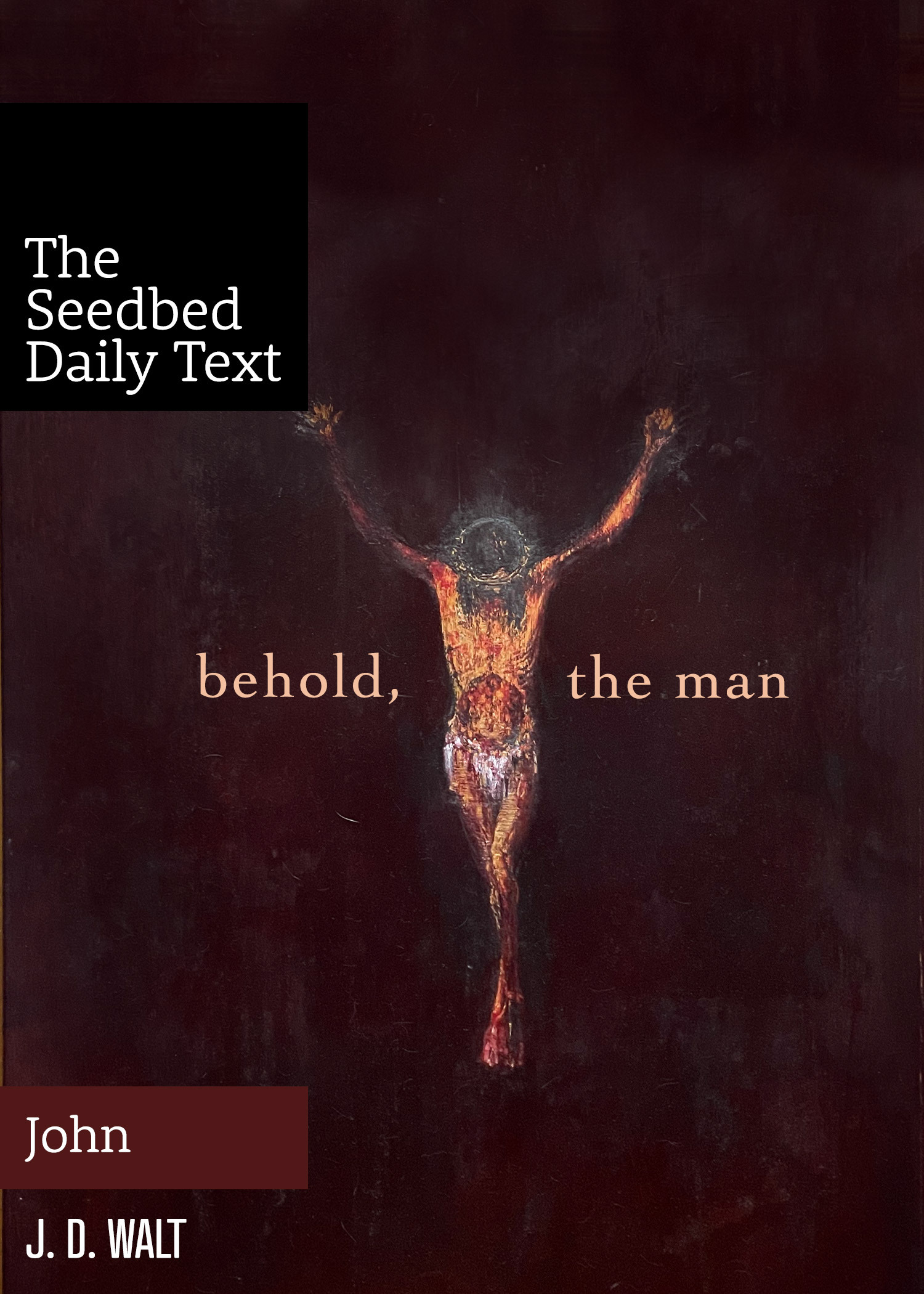 Behold, The Man (Seedbed Daily Text)