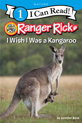 Ranger Rick: I Wish I Was a Kangaroo: An Interactive Wildlife Book with Amazing Facts and Photos for Children (Ages 4-8) (I Can Read Level 1)