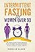Intermittent Fasting for Wo...