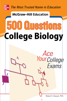 McGraw-Hill Education 500 College Biology Questions: Ace Your College Exams (500 Questions)