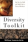The Diversity Toolkit: How You Can Build and Benefit from a Diverse Workforce