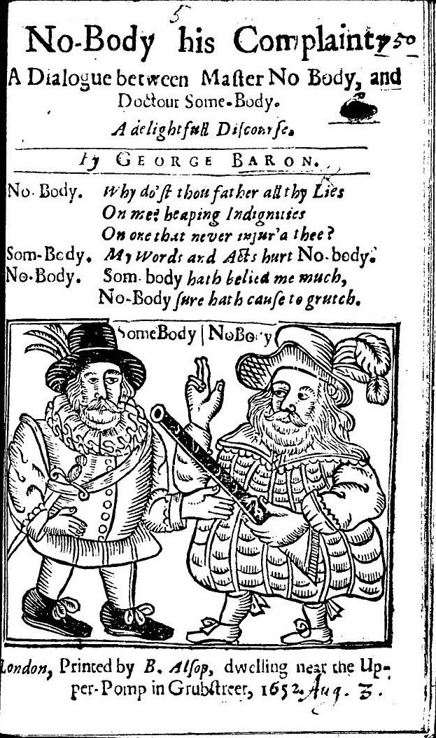 No-Body His Complaint: A dialogue between Master No-Body, and Doctour Some-Body (Unknown Binding)