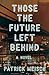 Those the Future Left Behind: A Novel