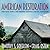 American Restoration: How Faith, Family, and Personal Sacrifice Can Heal Our Nation
