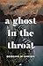 A Ghost in the Throat