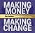 Making Money, Making Change...