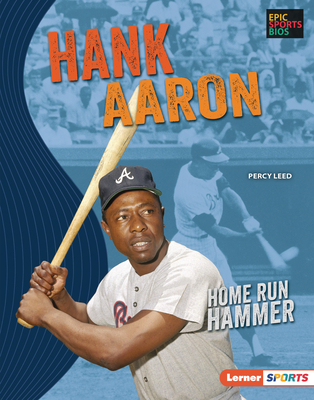Hank Aaron: Home Run Hammer (Epic Sports Bios (Lerner ™ Sports))