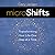 Microshifts: Transforming Your Life One Step at a Time