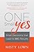 One Small Yes: Small Decisions that Lead to Big Results