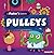 A Maker's Guide to Pulleys (A Maker's Guide to Simple Machines)