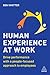 Human Experience at Work: D...