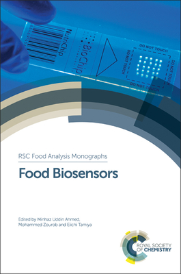Food Biosensors (Food Chemistry, Function and Analysis, Volume 1)