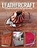 Leathercraft by GMC Editors