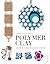 Polymer Clay Jewelry Workshop: Handcrafted Designs & Techniques