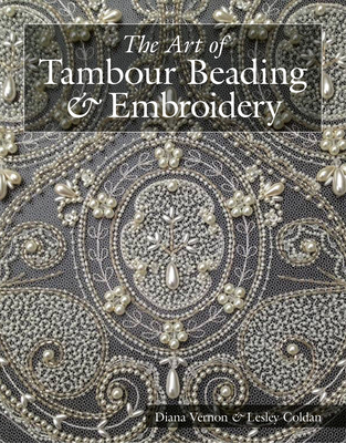 The Art of Tambour Beading & Embroidery