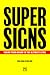 Super Signs by Nan Hua