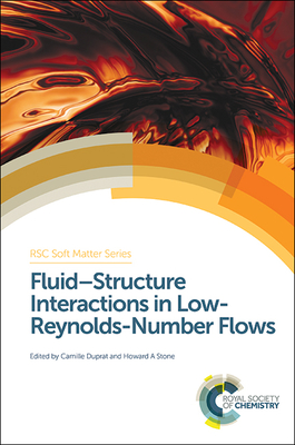 Fluid-Structure Interactions in Low-Reynolds-Number Flows (Soft Matter Series, Volume 4)