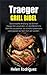 Traeger Grill Bibel by Helen Rodriguez