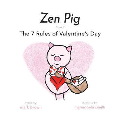 Zen Pig: The 7 Rules of Valentine’s Day - Kids Books About Love for Ages 3-7,