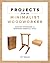 Projects from the Minimalist Woodworker by Vic Tesolin