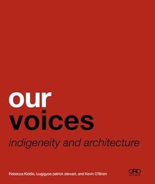 Our Voices Indigeneity and Architecture